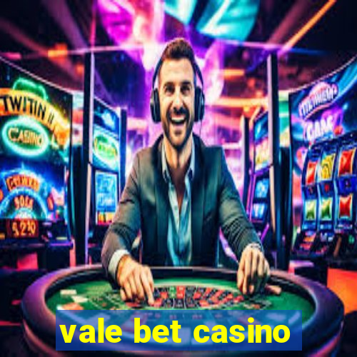 vale bet casino